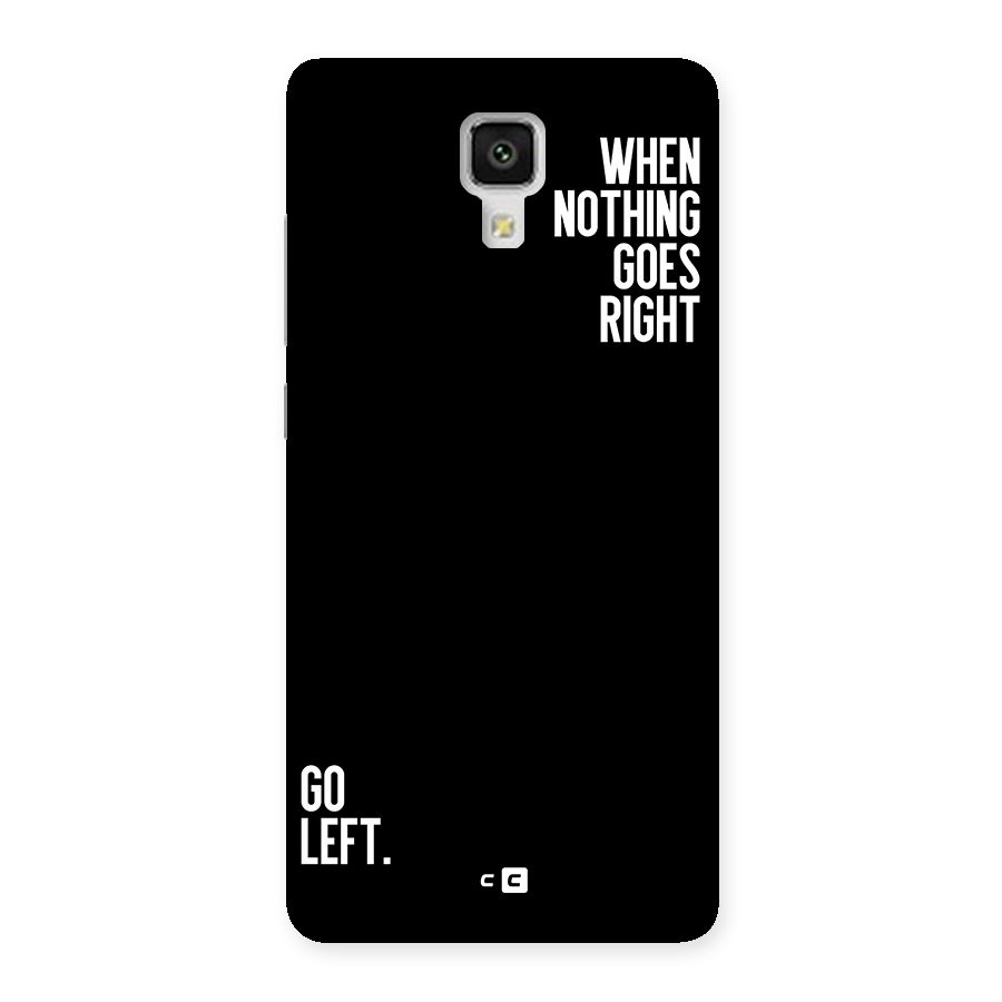 When Nothing Goes Right Back Case for Mi4