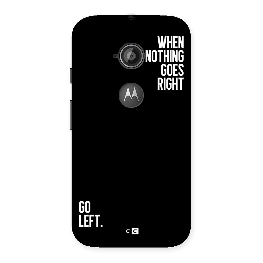 When Nothing Goes Right Back Case for Moto E 2nd Gen