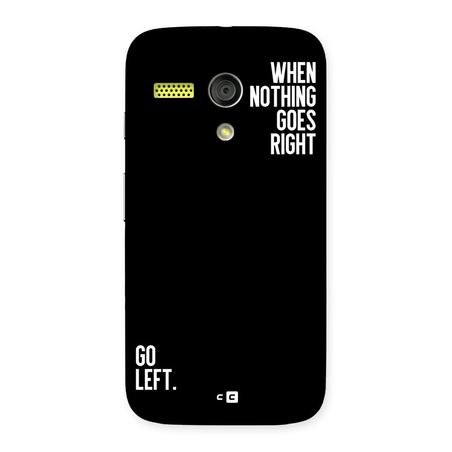 When Nothing Goes Right Back Case for Moto G