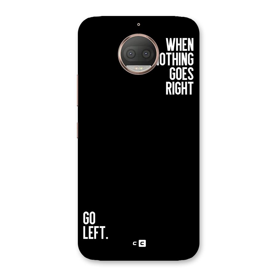 When Nothing Goes Right Back Case for Moto G5s Plus