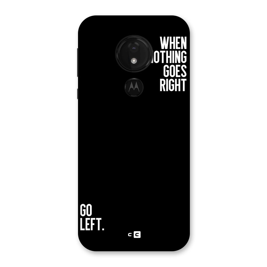 When Nothing Goes Right Back Case for Moto G7 Power