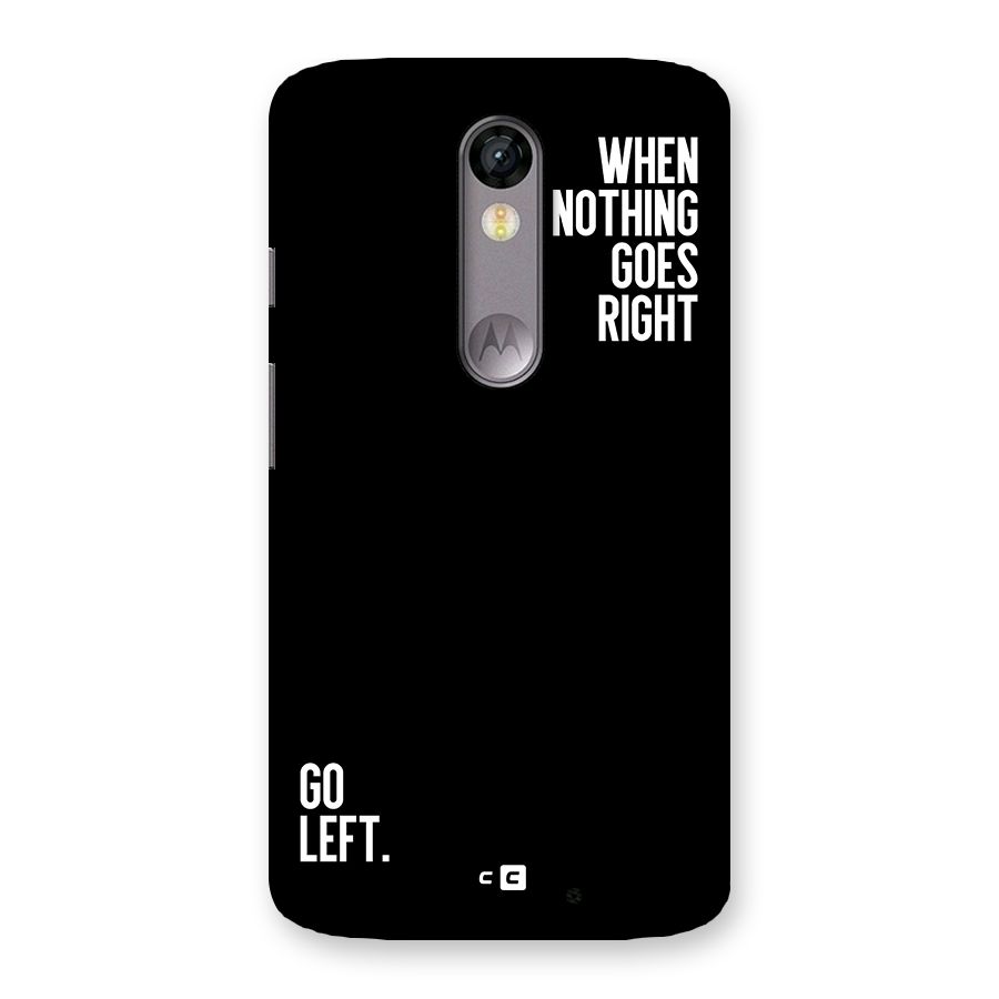 When Nothing Goes Right Back Case for Moto X Force