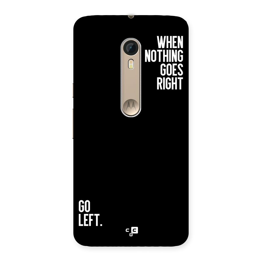 When Nothing Goes Right Back Case for Moto X Style