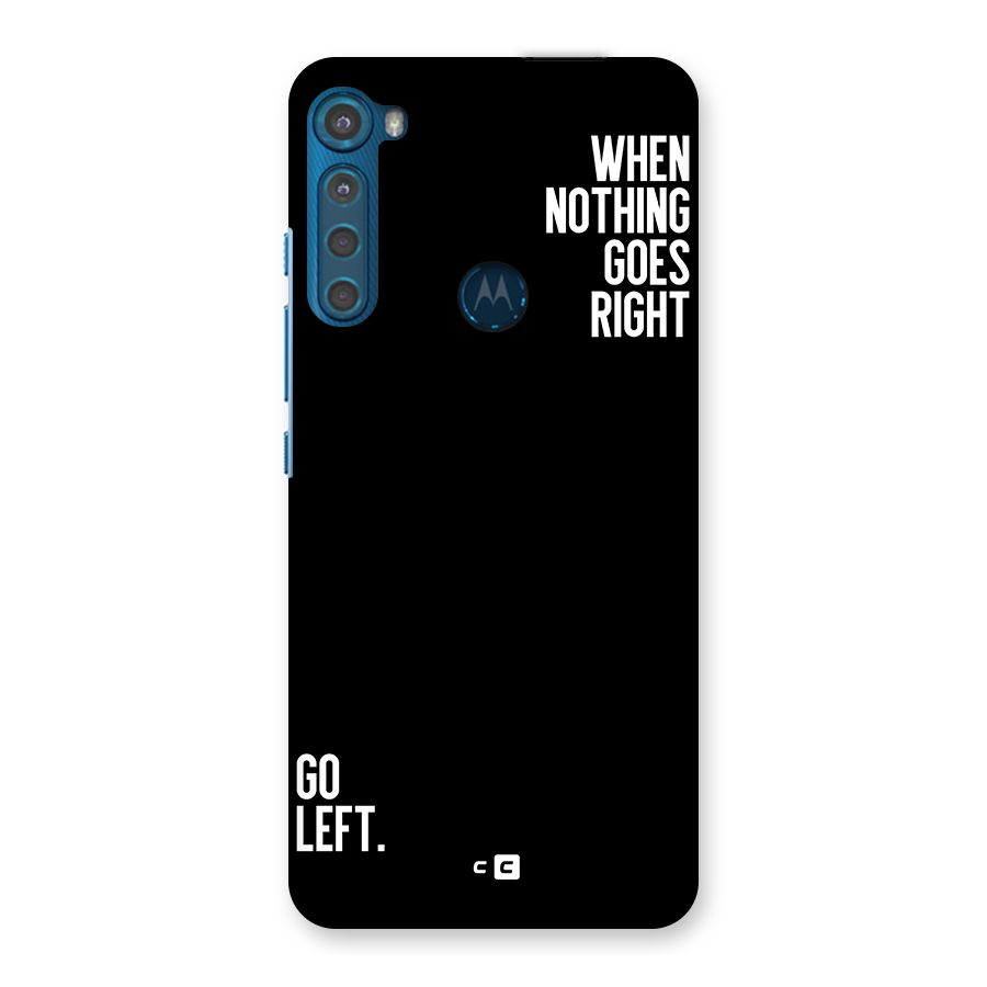 When Nothing Goes Right Back Case for Motorola One Fusion Plus