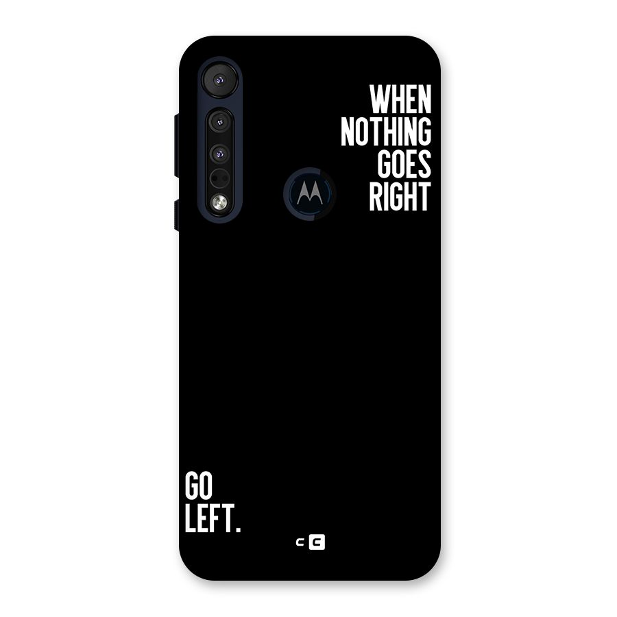 When Nothing Goes Right Back Case for Motorola One Macro