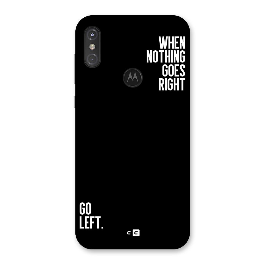 When Nothing Goes Right Back Case for Motorola One Power
