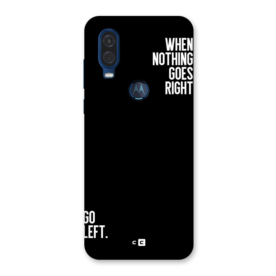 When Nothing Goes Right Back Case for Motorola One Vision