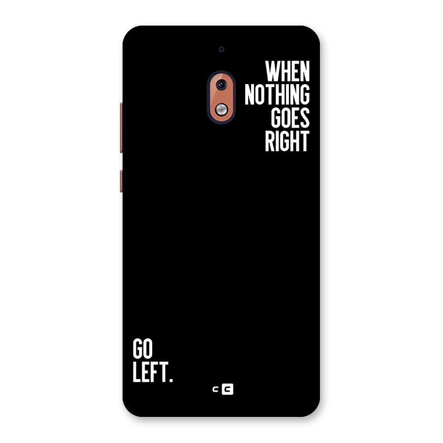 When Nothing Goes Right Back Case for Nokia 2.1
