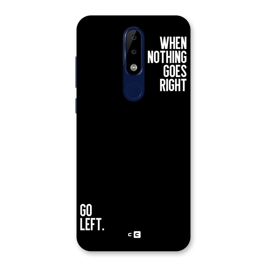 When Nothing Goes Right Back Case for Nokia 5.1 Plus