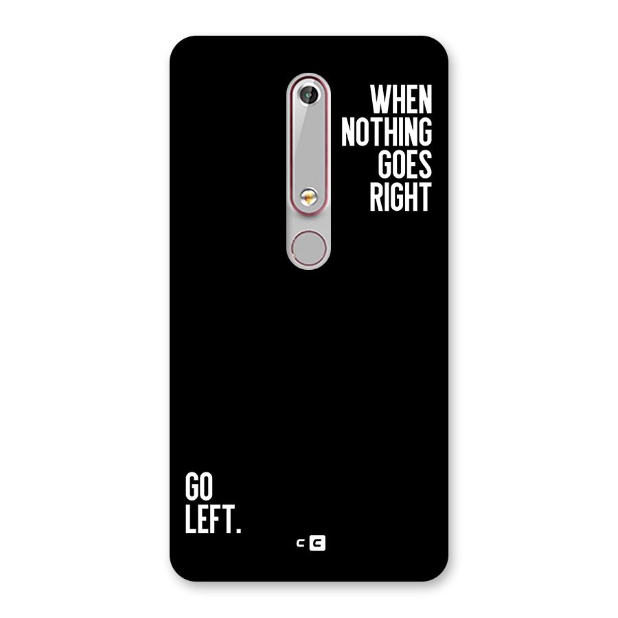 When Nothing Goes Right Back Case for Nokia 6.1