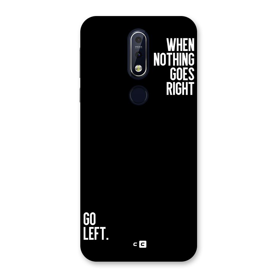 When Nothing Goes Right Back Case for Nokia 7.1