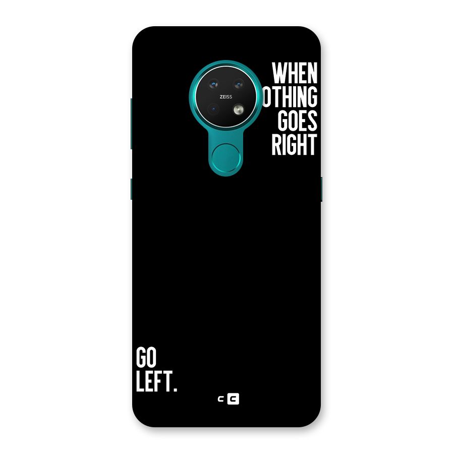 When Nothing Goes Right Back Case for Nokia 7.2