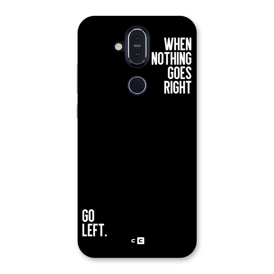 When Nothing Goes Right Back Case for Nokia 8.1