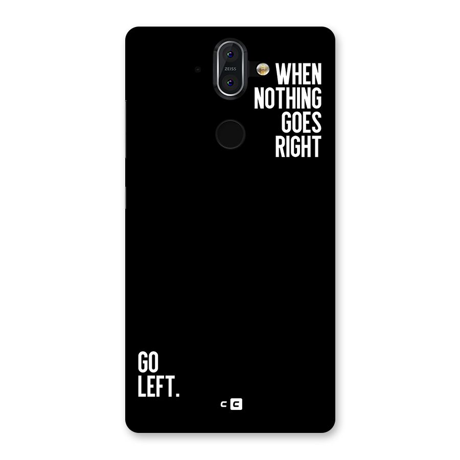 When Nothing Goes Right Back Case for Nokia 8 Sirocco
