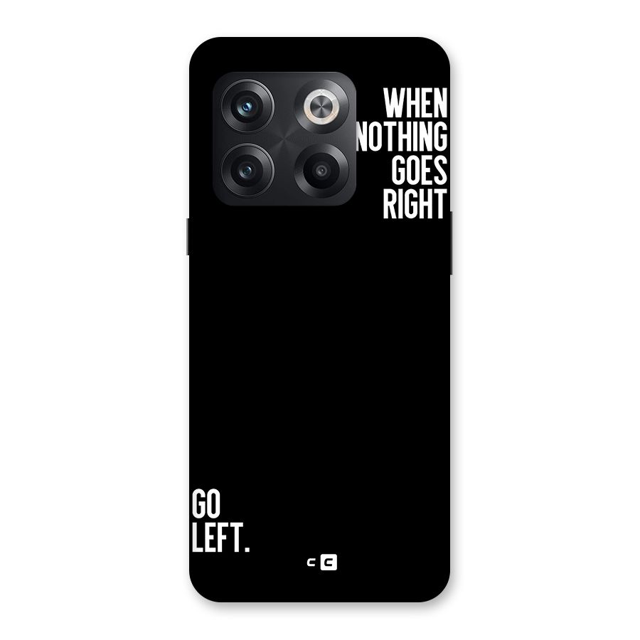 When Nothing Goes Right Back Case for OnePlus 10T