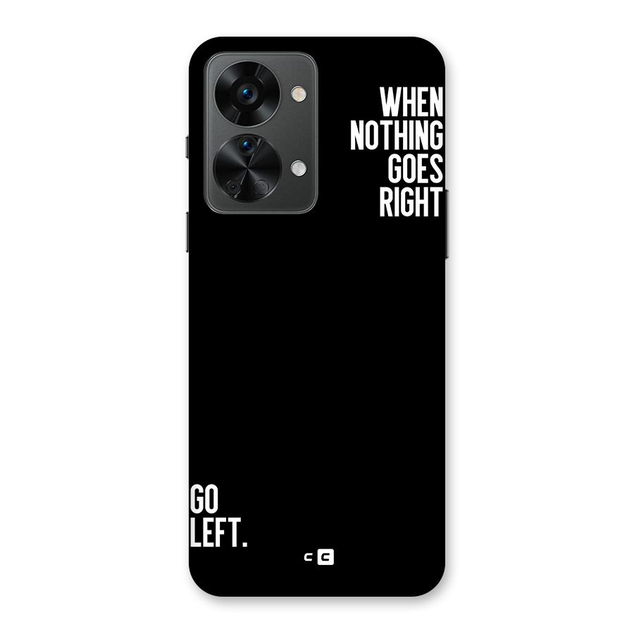 When Nothing Goes Right Back Case for OnePlus Nord 2T