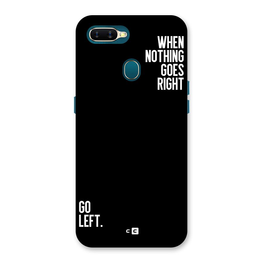 When Nothing Goes Right Back Case for Oppo A12s