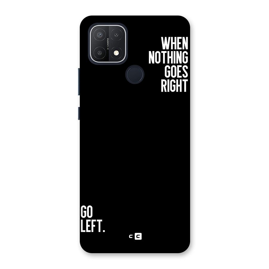 When Nothing Goes Right Back Case for Oppo A15