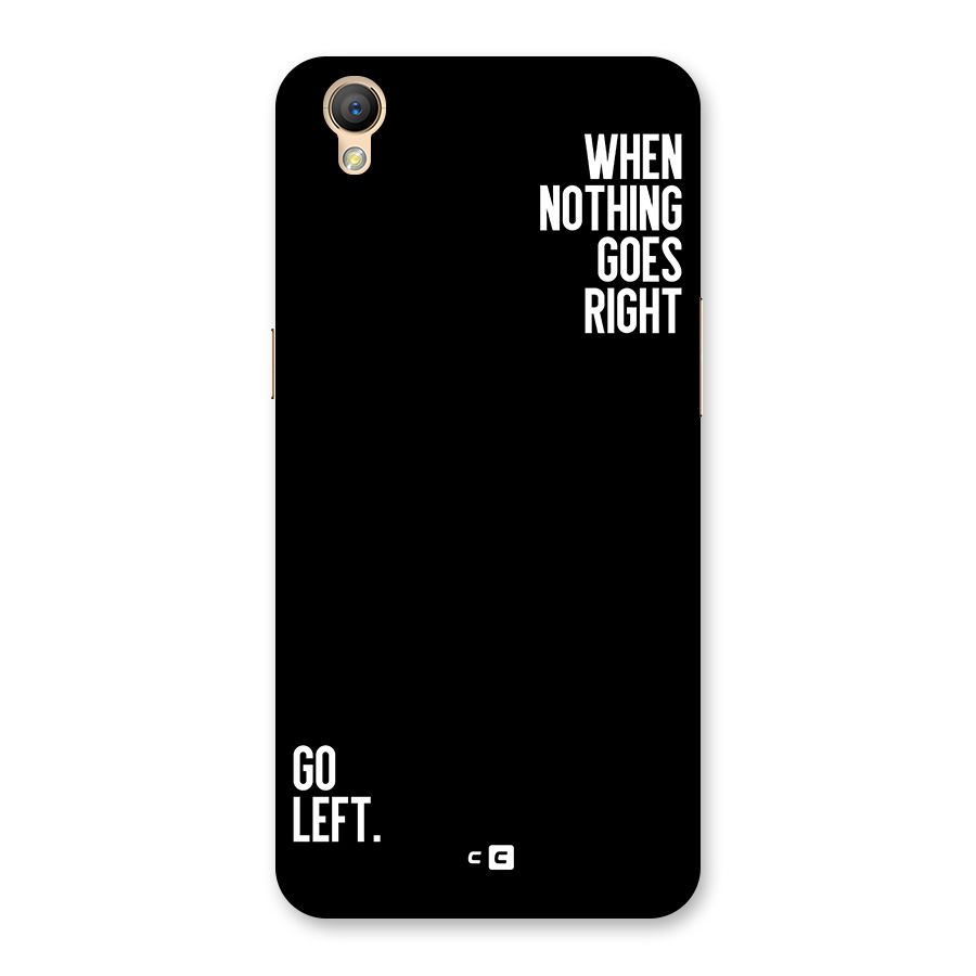 When Nothing Goes Right Back Case for Oppo A37
