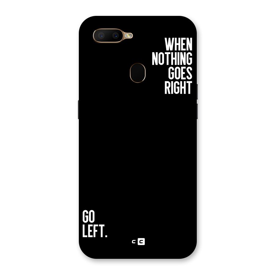 When Nothing Goes Right Back Case for Oppo A5s