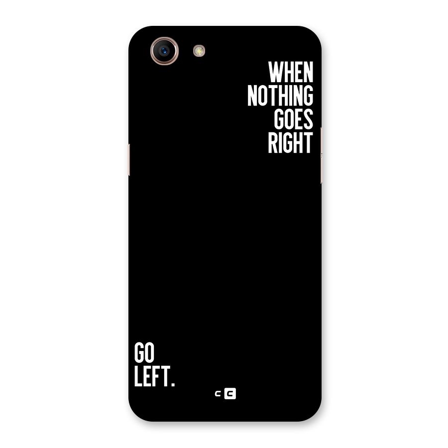 When Nothing Goes Right Back Case for Oppo A83 (2018)