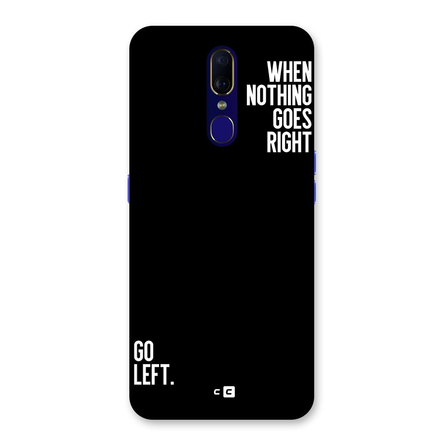 When Nothing Goes Right Back Case for Oppo F11