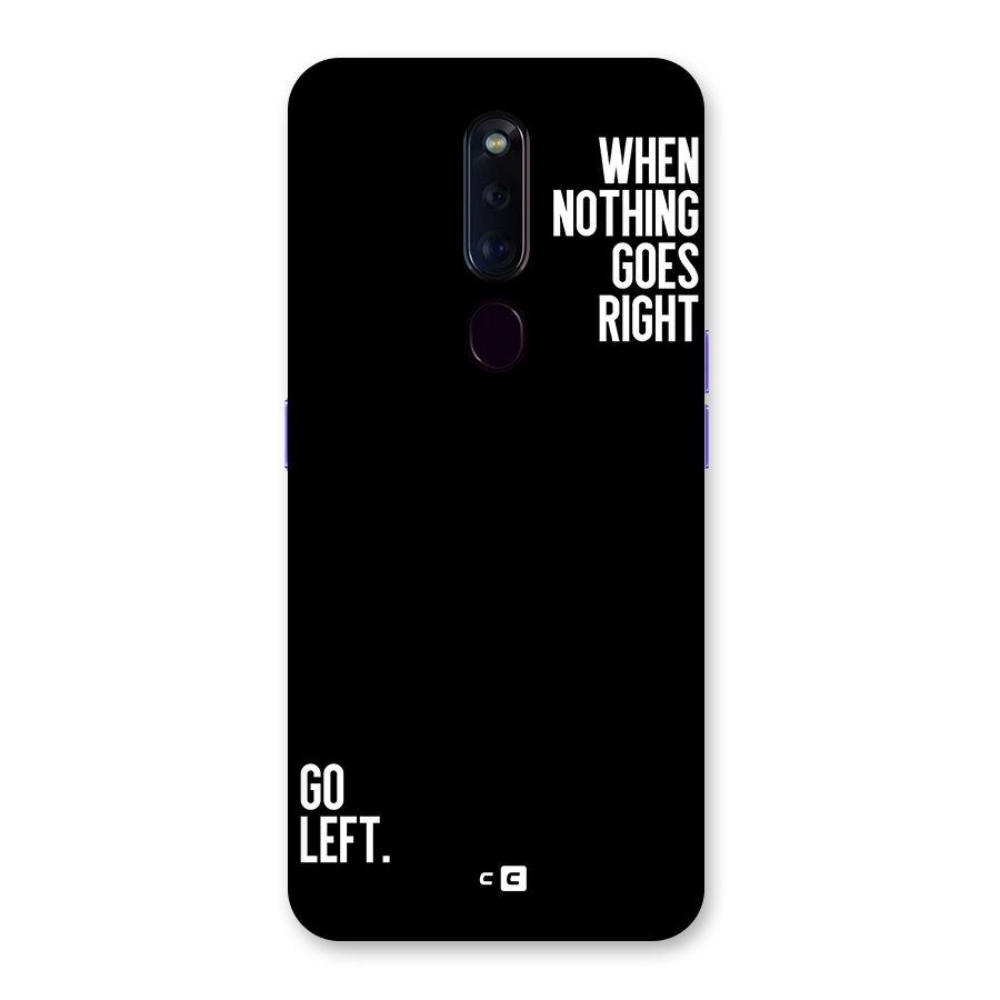 When Nothing Goes Right Back Case for Oppo F11 Pro