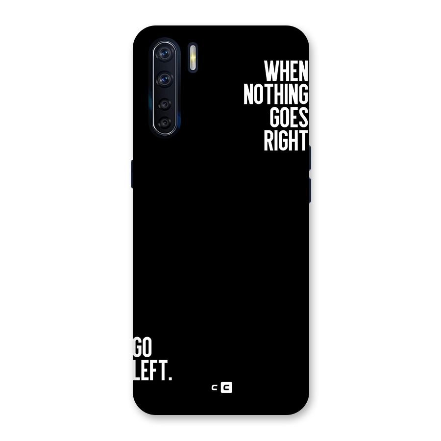 When Nothing Goes Right Back Case for Oppo F15
