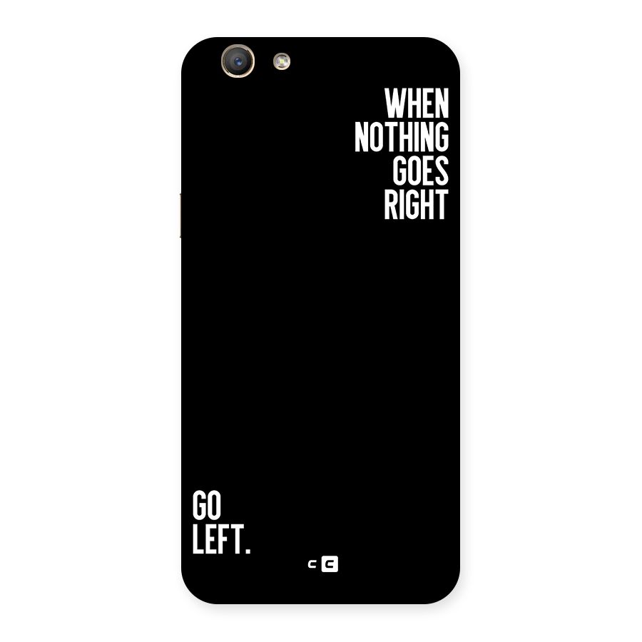 When Nothing Goes Right Back Case for Oppo F1s