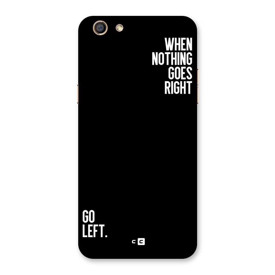 When Nothing Goes Right Back Case for Oppo F3