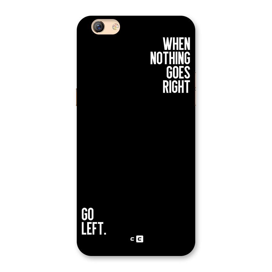 When Nothing Goes Right Back Case for Oppo F3 Plus