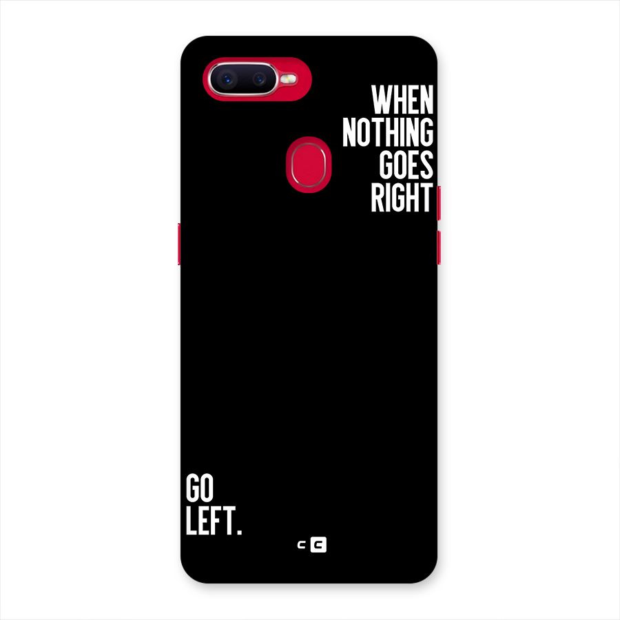 When Nothing Goes Right Back Case for Oppo F9 Pro