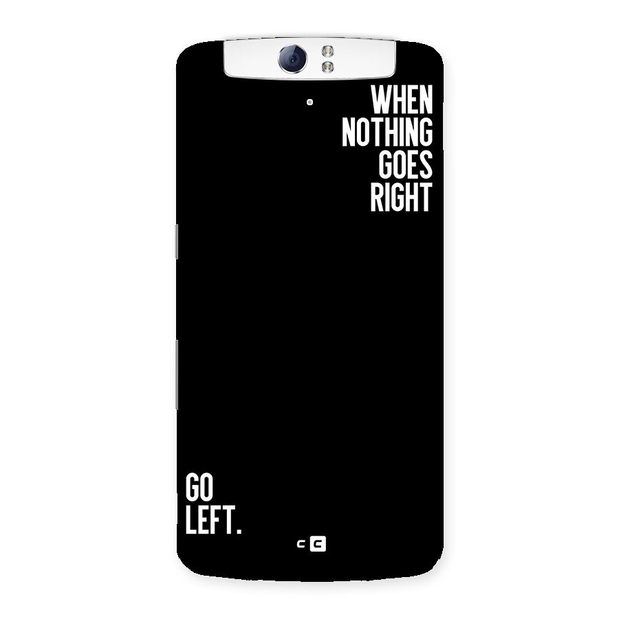 When Nothing Goes Right Back Case for Oppo N1