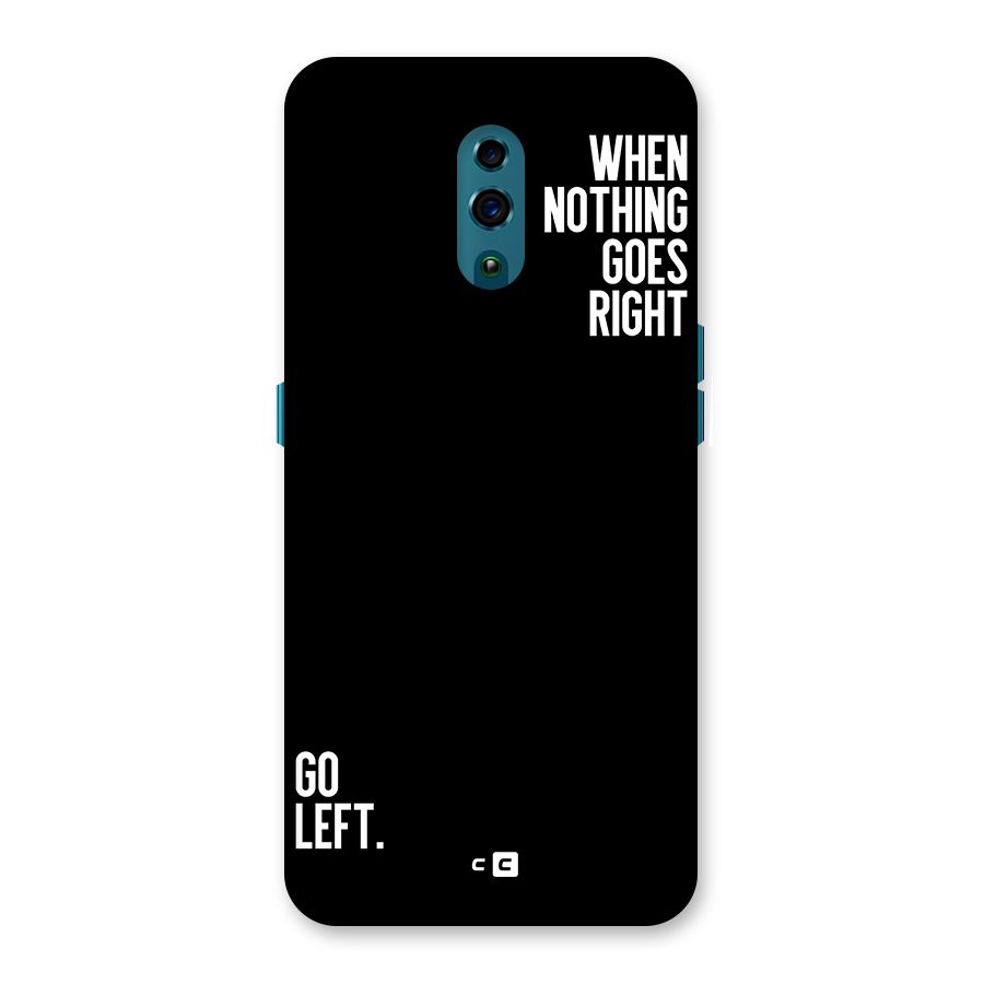 When Nothing Goes Right Back Case for Oppo Reno