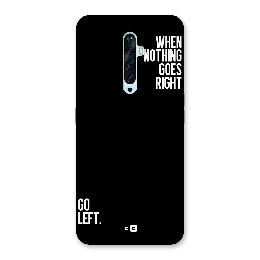 When Nothing Goes Right Back Case for Oppo Reno2 F