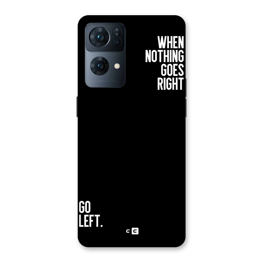 When Nothing Goes Right Back Case for Oppo Reno7 Pro 5G