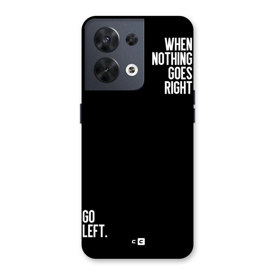 When Nothing Goes Right Back Case for Oppo Reno8 5G