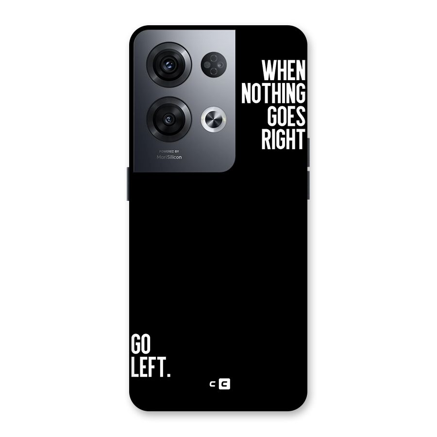 When Nothing Goes Right Back Case for Oppo Reno8 Pro 5G