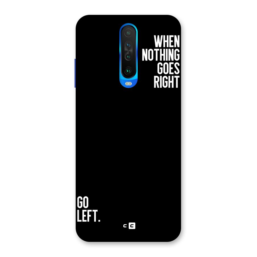 When Nothing Goes Right Back Case for Poco X2