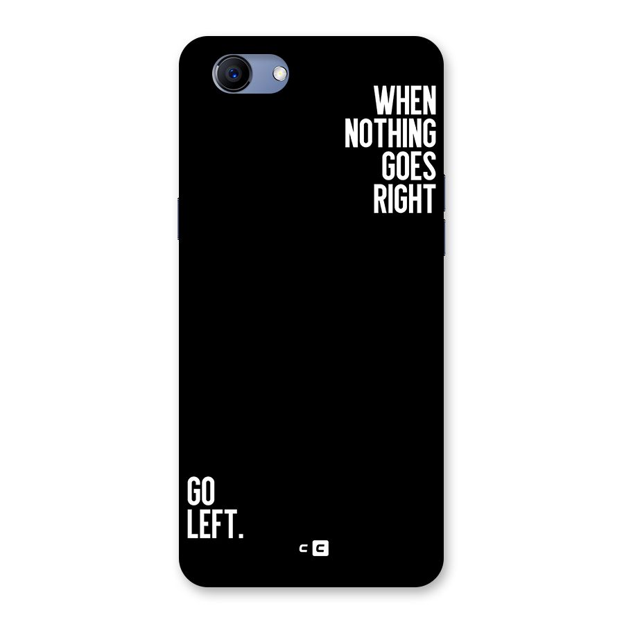 When Nothing Goes Right Back Case for Realme 1