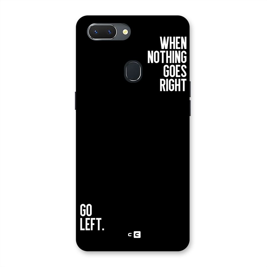 When Nothing Goes Right Back Case for Realme 2