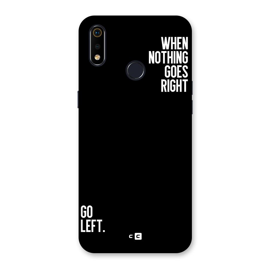 When Nothing Goes Right Back Case for Realme 3i