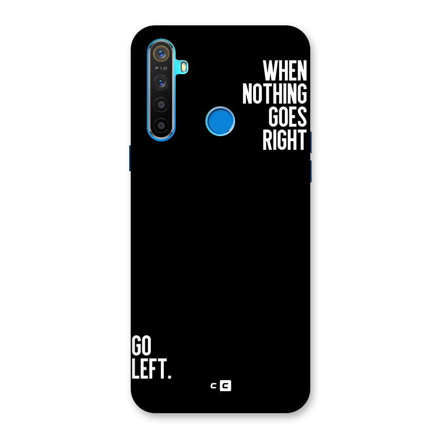 When Nothing Goes Right Back Case for Realme 5s