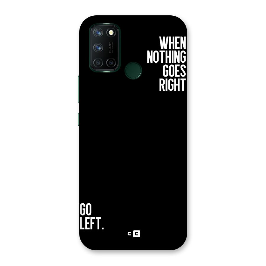 When Nothing Goes Right Back Case for Realme 7i