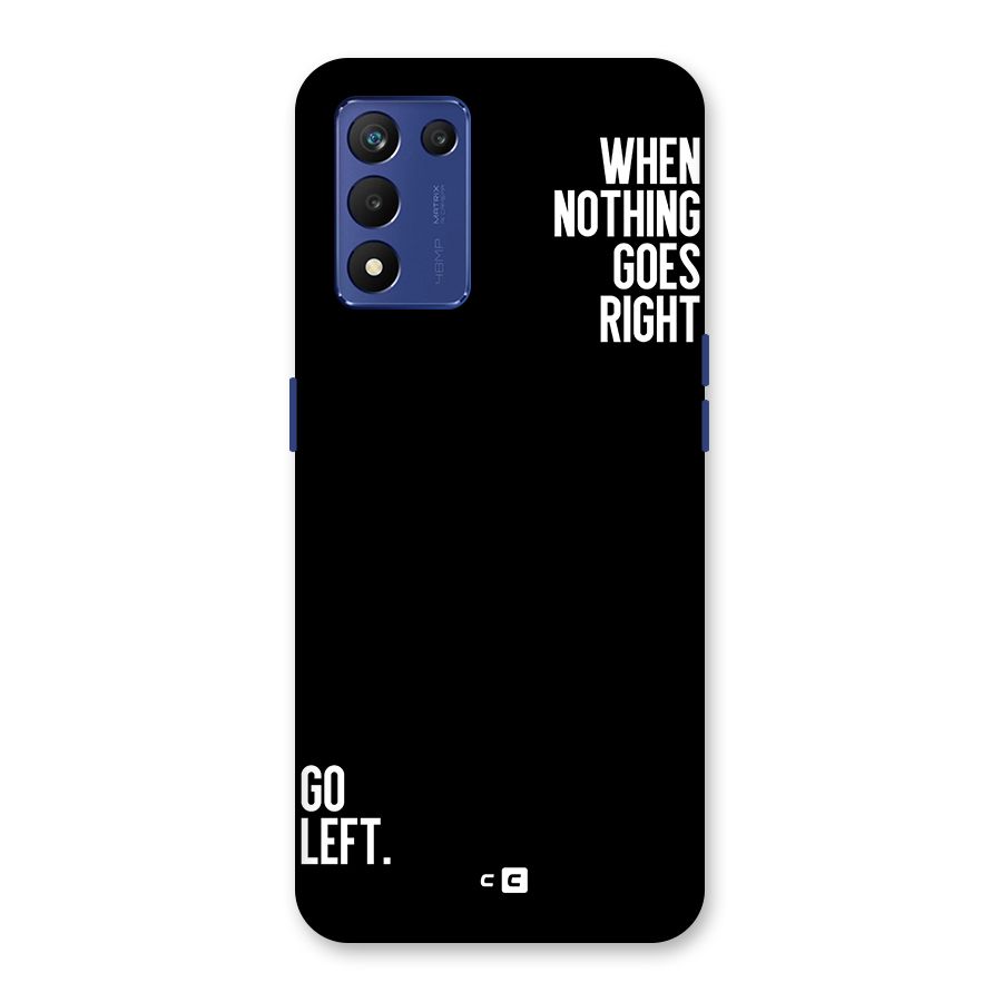 When Nothing Goes Right Back Case for Realme 9 5G Speed