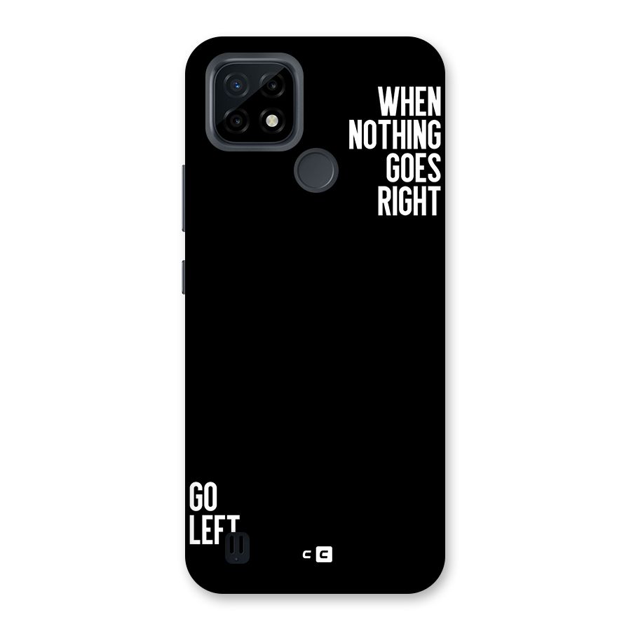 When Nothing Goes Right Back Case for Realme C21