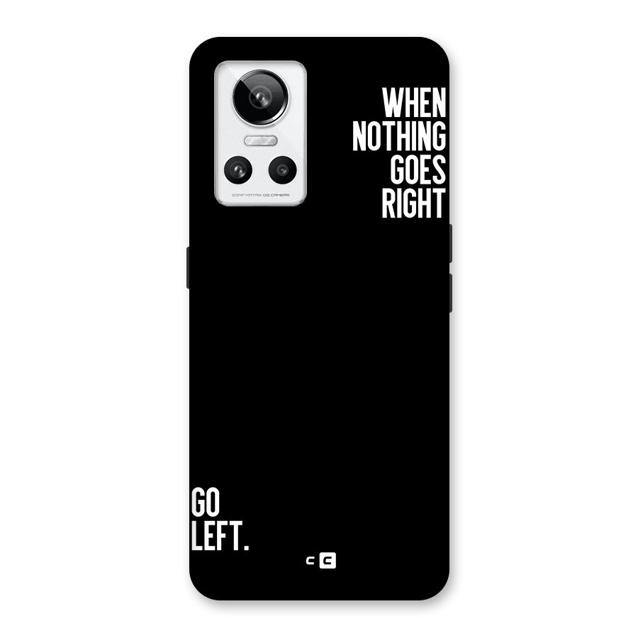 When Nothing Goes Right Back Case for Realme GT Neo 3