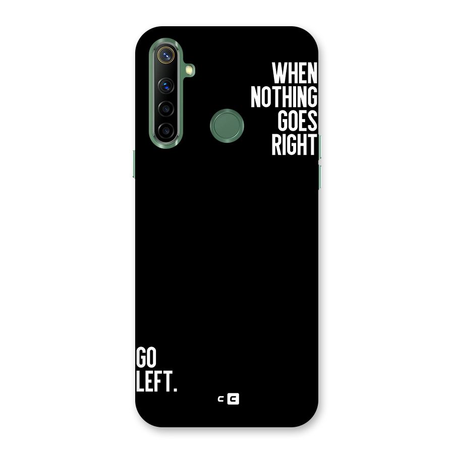 When Nothing Goes Right Back Case for Realme Narzo 10