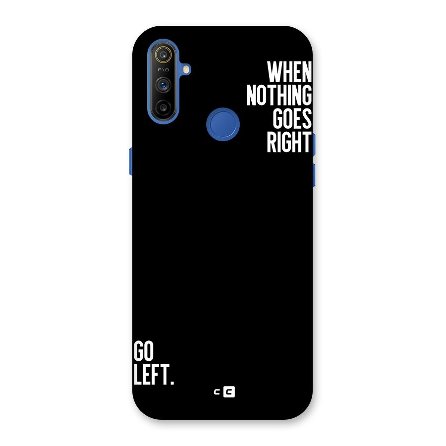 When Nothing Goes Right Back Case for Realme Narzo 10A