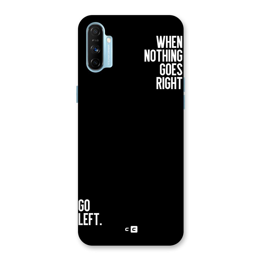 When Nothing Goes Right Back Case for Realme Narzo 20A